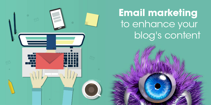 Email marketing to enhance your blog’s content